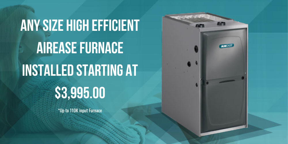 Any Size High Efficient Airease Furnace Installed Starting At 3995 00